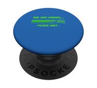 Dad Joke Loading 99% Please Wait Funny Gamer Fathers Day PopSockets Adhesive PopGrip
