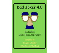Dad Jokes 4.0: Bad Jokes Dads Think Are Funny