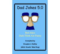 Dad Jokes 5.0: Bad Jokes Dads Think Are Funny