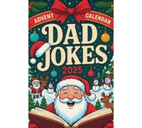 Dad Jokes Advent Calendar 2025: 24 Days of Clean Christmas Laughs for the Whole Family