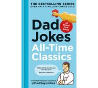 Dad Jokes: All-Time Classics : The newest collection from the Instagram sensation @DadSaysJokes