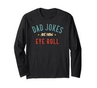Dad Jokes Are How Eye Roll For Fathers Day humorous Tee Gift Long Sleeve T-Shirt