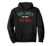 Dad Jokes Are How Eye Roll For Fathers Day humorous Tee Gift Pullover Hoodie