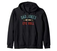 Dad Jokes Are How Eye Roll For Fathers Day humorous Tee Gift Zip Hoodie