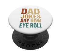 Dad Jokes Are How Eye Roll | Funny Daddy Father's Day Humor PopSockets Adhesive PopGrip