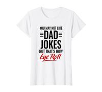 Dad Jokes are How Eye Roll Value Graphic T-Shirt, Women, White, XS
