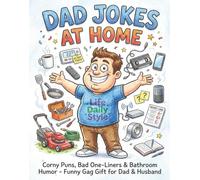 Dad Jokes at Home: Corny Puns, Bad One-Liners & Bathroom Humor-Funny Gag Gift for Dad & Husband