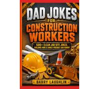 Dad Jokes for Construction Workers: 500+ Clean Job Site Jokes, Building Puns & Family-Friendly Dad Humor