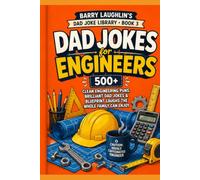 Dad Jokes for Engineers: 500+ Clean Engineering Puns, Brilliant Dad Jokes & Blueprint Laughs the Whole Family Can Enjoy