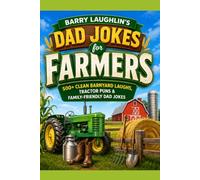 Dad Jokes for Farmers: 500+ Clean Barnyard Laughs, Tractor Puns & Family-Friendly Dad Jokes