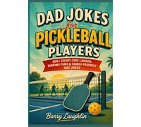 Dad Jokes for Pickleball Players: 500+ Court-Side Laughs, Dinking Puns & Family-Friendly Dad Jokes