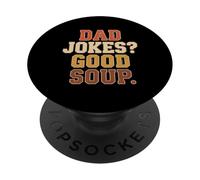 Dad Jokes Good Soup Funny Fathers Day Humor PopSockets Adhesive PopGrip