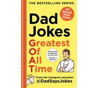 Dad Jokes: Greatest of All Time : The newest collection from the Instagram sensation @DadSaysJokes