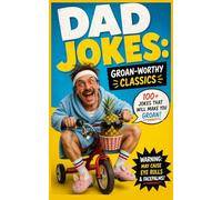 Dad Jokes: Groan Worthy Classics