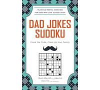 Dad Jokes Sudoku: Crack the Code, Crack Up Your Family - Hilarious Mental Exercises for Dads Who Love a Good Laugh