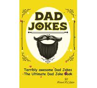 Dad Jokes: Terribly Awesome Dad Jokes The Ultimate Dad Joke Book