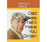 Dad Jokes That’ll Make You Groan