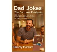 Dad Jokes - The Dad Joke Playbook: 200 Clean, Punny One-Liners, Knock-Knocks & Delivery Tips for Every Occasion