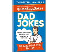 Dad Jokes: The Laugh-out-loud edition : The sixth collection from the Instagram sensation @DadSaysJokes