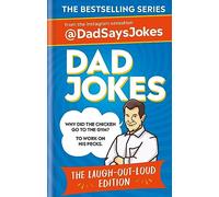 Dad Jokes: The Laugh-out-loud edition: The sixth collection from the Instagram sensation @DadSaysJokes (Dad Jokes)