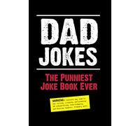 Dad Jokes: The Punniest Joke Book Ever