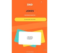 Dad Jokes: The Ultimate Collection: 150 Groan-Worthy, Laugh-Out-Loud Jokes for Kids, Dads, and Everyone In Between (Joyful Pages Silly Questions/Jokes)