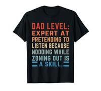 Dad Level: Expert Pretending to Listen Sarcastic Dad Husband T-Shirt
