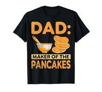 Dad Maker of the Pancakes - Funny Pancake Chef Dad Gifts T-Shirt