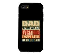 Dad Man Has Everything Except Full Head Of Hair Funny Bald Case for iPhone SE (2020) / 7/8
