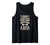 Dad Man Who Has Everything Except A Spine That Holds Tank Top
