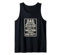 Dad Man Who Has Everything Except A Vacation From Duty Tank Top