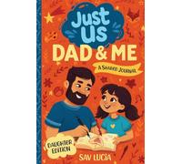 Dad & Me: A Guided Journal for Fathers and Daughters to Share, Play and Connect: 1 (Just Us)
