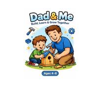 Dad & Me: Build, Learn & Grow Together (Dad & Me Activity Books)