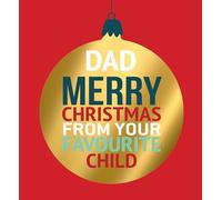 Dad Merry Christmas From Your Favourite Child - Funny Dad Christmas Card