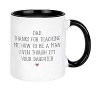Dad Mug Thanks for Teaching Me How to Be A Man Even Though I'm Your Daughter Mug,Personalized Gift for Dad from Daughter, Funny Daddy Cup Gifts for Men Him Husband On Birthday Fathers Day