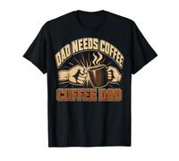 Dad Needs Coffee Father T-Shirt