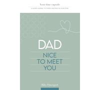 Dad, Nice to Meet You: A guided memory journal with 100 thoughtful questions to capture your mum’s story, preserve family memories, and create a timeless keepsake (Time Capsule Collection)
