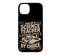 Dad of a Science Teacher Naturally Curious by Choice Case for iPhone 14 Plus