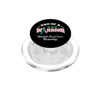 Dad Of A Warrior Metastatic Breast Cancer PopSockets PopGrip for MagSafe