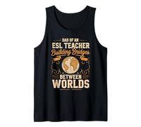 Dad of an ESL Teacher Building Bridges Tank Top