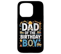 Dad Of The Birthday Boy Building Fun Case for iPhone 15 Pro