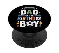 Dad Of The Birthday Boy Soccer Ball Scoring Party PopSockets Adhesive PopGrip