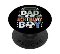 Dad Of The Birthday Boy Soccer Family Gathering PopSockets Adhesive PopGrip