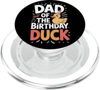 Dad Of The Birthday Duck Waterfowl Humor Party Father PopSockets PopGrip for MagSafe
