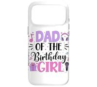Dad Of The Birthday Girl for Men Music Bday Party Case for iPhone 17 Pro Max