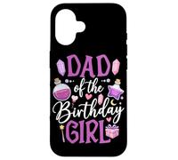 Dad Of The Birthday Girl Magic Wand Potion Case for iPhone 16