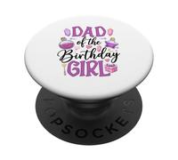 Dad Of The Birthday Girl Magic Wand Potion PopSockets Adhesive PopGrip