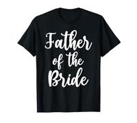 Dad of The Bride Dad for Wedding Or Bachelor Father Party T-Shirt