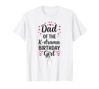 DAd of The K Drama Birthday Girl Korean Drama Fan Girls T-Shirt