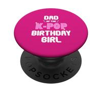 Dad of the K-Pop Birthday Girl Funny Music Lover Fathers Day PopSockets Adhesive PopGrip